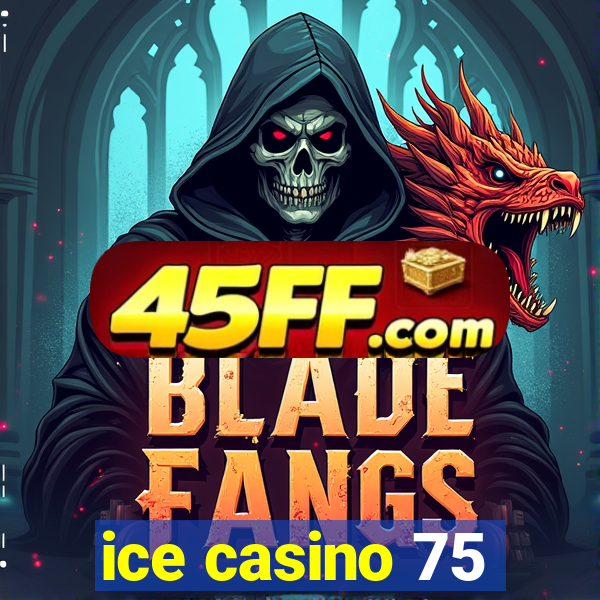 ice casino 75